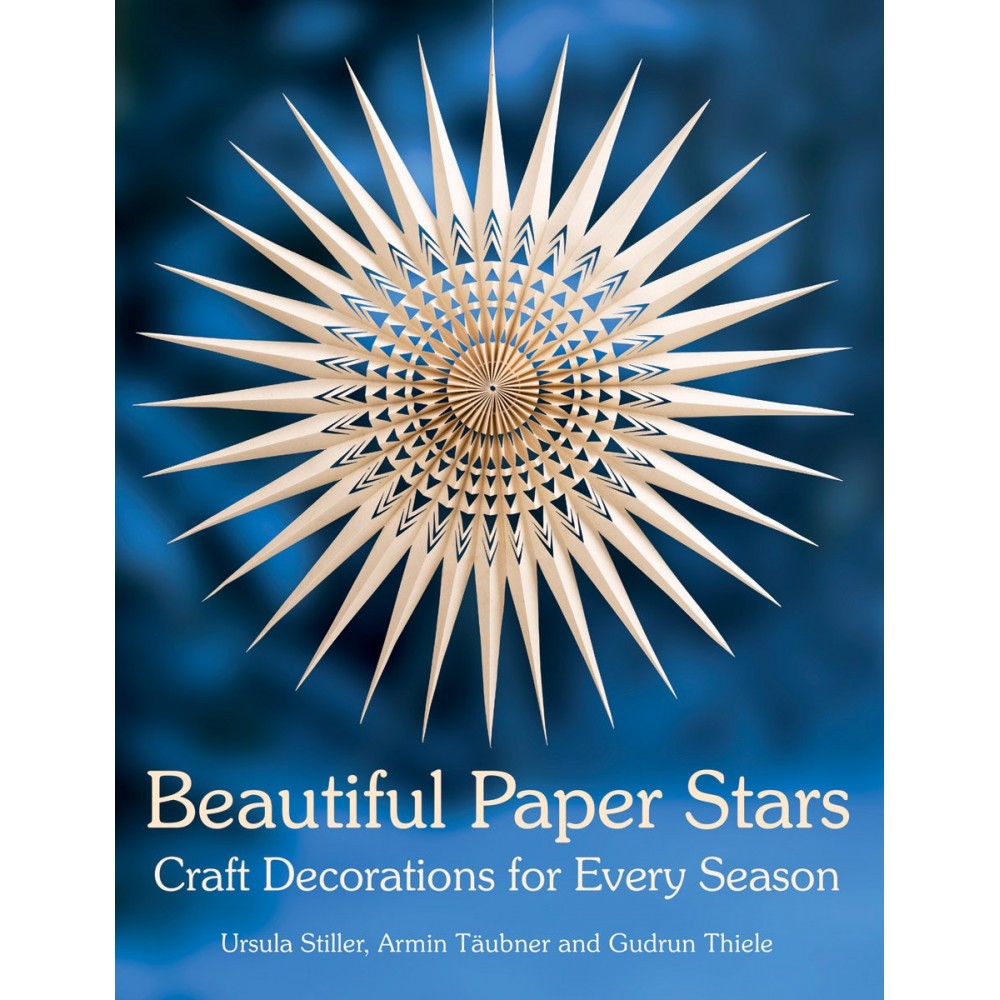 Beautiful Paper Stars by Ursula Stiller, Armin Tauber, and Gudrun Thiele.
