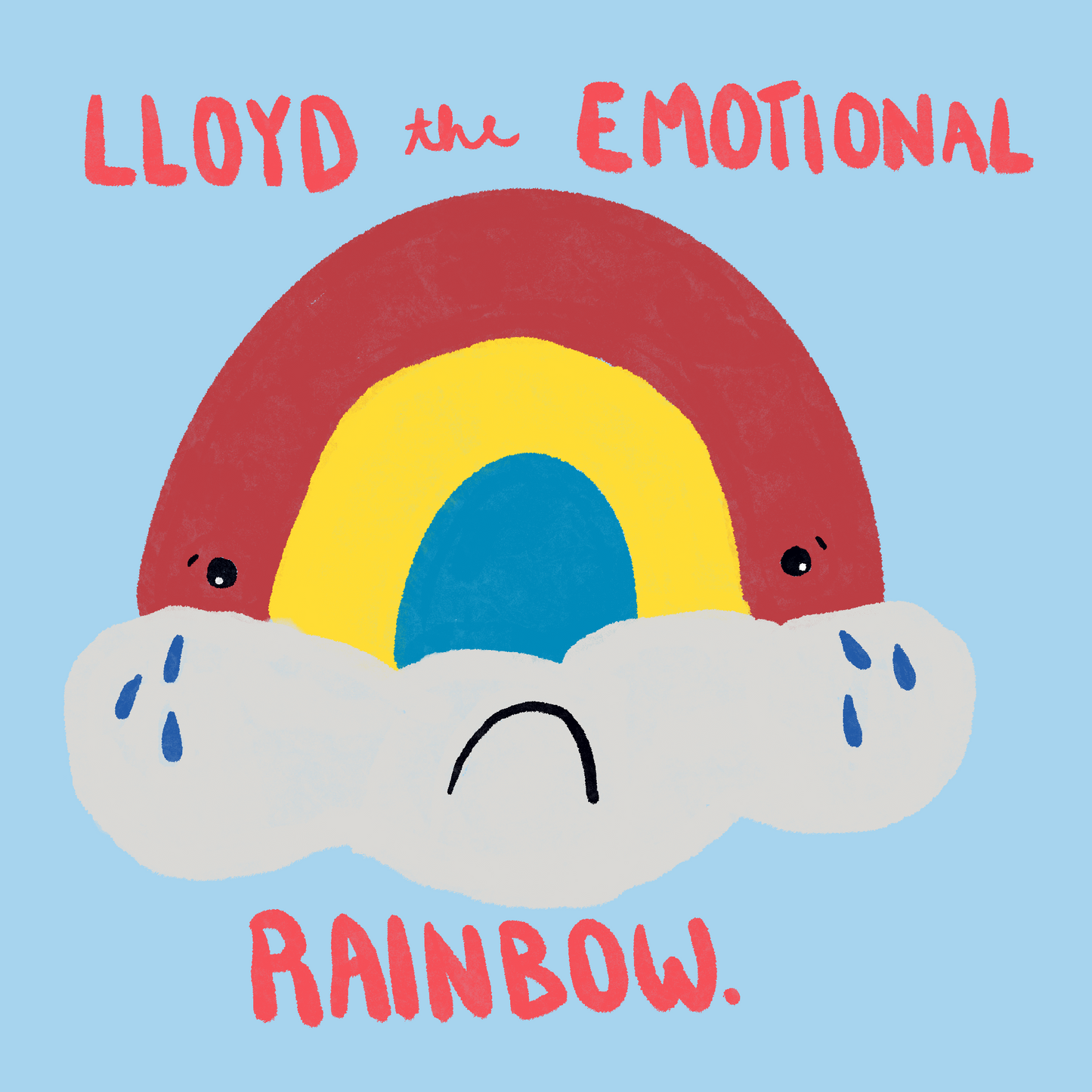 Cartoon rainbow with a sad cloud underneath on a blue background, featuring text 'Lloyd the Emotional Rainbow'.