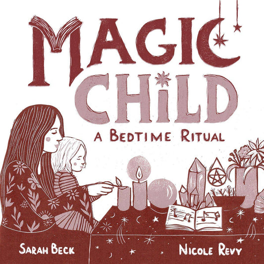 Book cover of 'Magic Child: A Bedtime Ritual' featuring a parent and child at a table with candles and crystals.