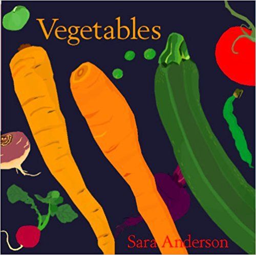 Sara Anerson vegetable book cover with carrots, zuchini and other vegetables 