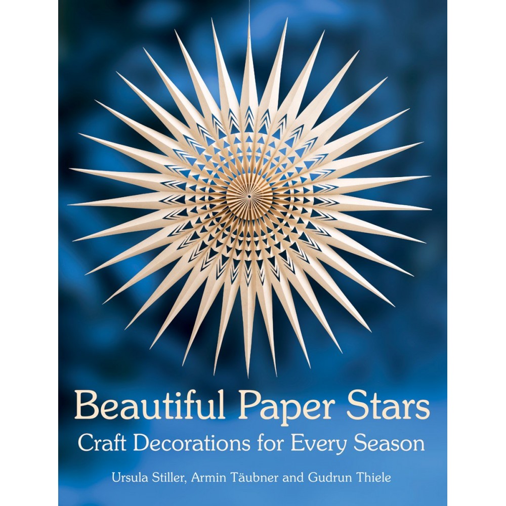 Beautiful Paper Stars  by Ursula Stiller, Armin Tauber, and Gudrun Thiele.