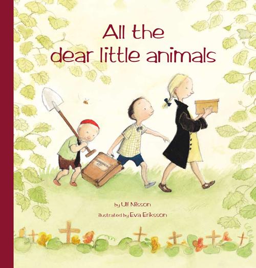 All the Dear Little Animals  by Ulf Nilsson  Ilustrated by Eva Eriksson