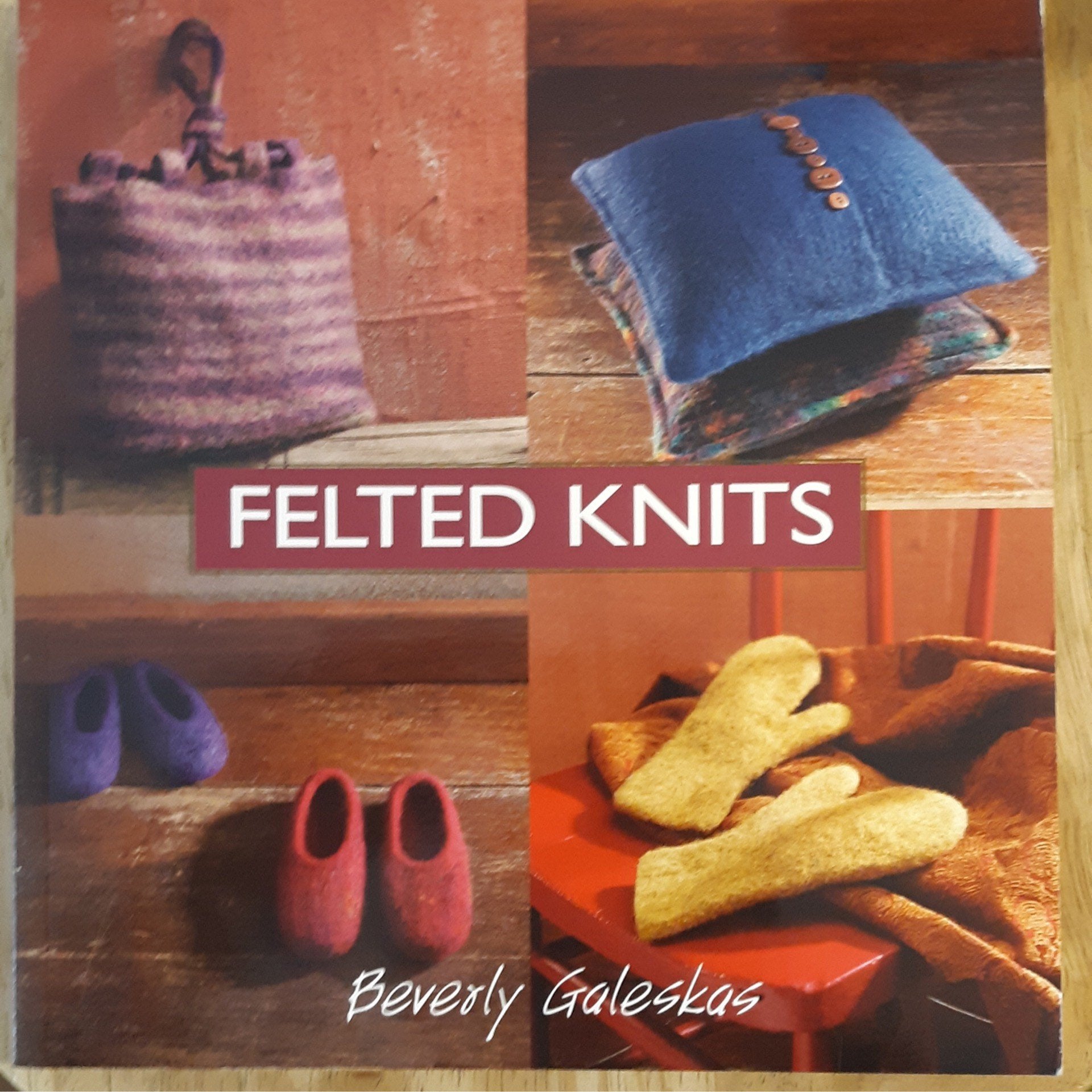 Felted Knits by: Beverly Galeskas